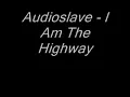 Audioslave - I Am The Highway (Lyrics)