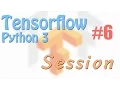 Tensorflow 6 Session neural network tutorials