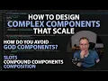 How to Design Complex Components That Scale Slots and Compound Components