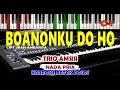 Download Lagu KARAOKE BOAN ON KU DO HO (Sian Dia Do Mulaion Ku)-TRIO AMSISI LIRIK--NADA PRIA|Live Keybord HD