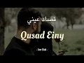 QUSAD EINY ~ AMR DIAB (Video Lirik dan Terjemahan Indonesia)