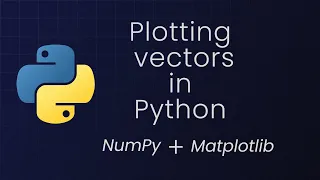 How to plot a vector in Python using Matplotlib and NumPy Linear Algebra