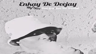 enkay de deejay my size feat gwegwe the vocalist 