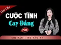 Download Lagu Truyện Đời Hay Nhất - Cuộc Tình Cay Đắng - Nghe MC Tâm An đọc truyện mỗi đêm để có một giấc ngủ say