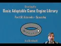 The Basic Adaptable Game Engine Library - Part 50