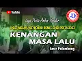 Lagu JOGET REMIX MELAYU AMBON EDISI PESTA 2023 |KENANGAN MASALALU | AMIR PALEMBANG