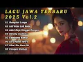 Lagu 💿 Lagu Jawa Terbaru 2025 | Full Album Nonstop 1 Jam – Teman Kerja \u0026 Perjalanan