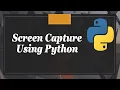 Automatic Screen Capture Using Python
