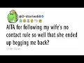 Lagu AITA for following my wife's no contact rule so well that she ended up begging me back?