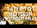 Meatless Tater Tot Hotdish Casserole Quick Easy