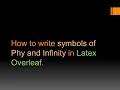 How to write Symbols of Phy and Infinity in Overleaf Latex Phy and Infinity in Overleaf Latex