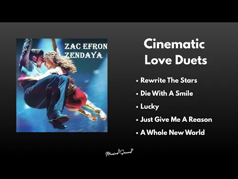 Cinematic Love Duets Lyrics Playlist | Rewrite The Stars, Die With A Smile & More