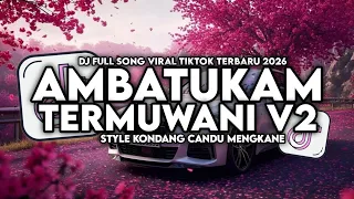 dj ambatukam termuwani v2 ambatukam pop mie pop mie style kondang candu mengkane viral 2026