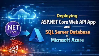 How to Deploy ASP NET Core Web API and SQL Server Database to Microsoft Azure