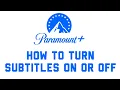 Paramount Plus Turn Subtitles Captions On or Off
