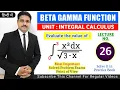 INTEGRAL CALCULUS BETA GAMMA FUNCTION LECTURE 26 BETA GAMMA FUNCTION SOLVED PROBLEM IN HINDI