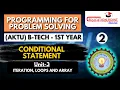 Lec 2 Conditional Statement Programming for Problem Solving AKTU B-Tech 1st year