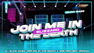Download Dj slow bass • JOIN ME IN THE DEATH • Versi andalan Blizzard audio ‼️x one project MP3