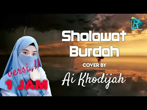Download MP3 Sholawat Burdah cover by AI KHODIJAH [Versi 1 JAM] | SHOLAWAT NABI MERDU