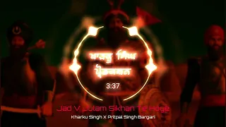 Download Jad V JULM Sikhan Te Hoye - Pritpal Singh Bargari X Kharku Singh MP3