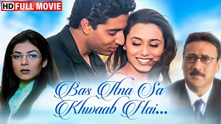अधूरे प्यार की दिल छू लेने वाली कहानी | Bas Itna Sa Khwaab Hai (Full Movie) | Abhishek B, Rani M