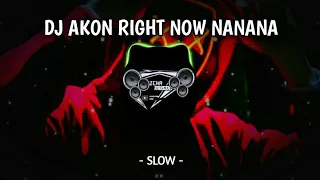 Download DJ AKON - RIGHT NOW NANANA VERSI SLOW VIRAL DITIKTOK MP3