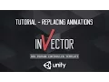 Invector Tutorial - Replacing Animations on 1 3 2015