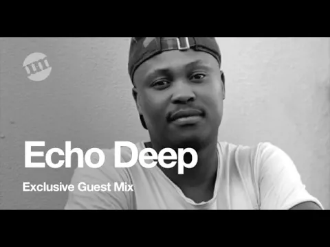 Download MP3 Echo Deep - UM Guest Mix (03.08.20)