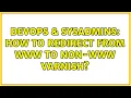 DevOps SysAdmins How to redirect from www to non-www varnish 3 Solutions