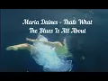 Lagu Maria Daines – That s What the Blues Is All About( Вот В Чем Суть Блюза)