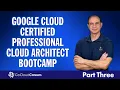 Google Professional Cloud Architect Full Google Professional Architect Certification Course Part 3