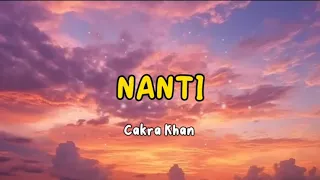 Download NANTI-CAKRA KHAN || LAGU POP INDONESIA PALING DICARI 2024 MP3