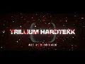 TRILLIUM HARDTEKK – PANDEMXNIUM & S3RL | Slowed, Super, Ultra + Speed Up