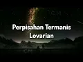 Download Lagu Lovarian _ perpisahan termanis
