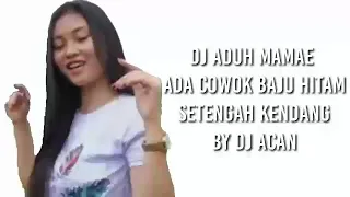 Download DJ aduh mamae ada cowok baju hitam (Lirik Lagu) MP3