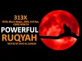 Download Lagu Powerful Ruqyah 3x Fatiha, 3x Ikhlas, 313x Hasbunallah SiHR, Black Magic, JiNN, Evil Eye,CURE HEALTH