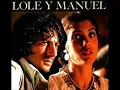 Lole Y Manuel   Tu mira