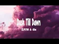 ZAYN \u0026 Sia - Dusk Till Dawn (Lyrics)