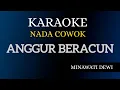 Download Lagu ANGGUR BERACUN - MINAWATI DEWI - KARAOKE NADA COWOK ( FULL LIRIK )