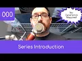000 - Series Intro