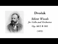 Dvořák: "Silent Woods" for Cello and Orchestra, Op. 68/5, B 182 (with Score)