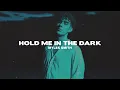 Myles Smith - Hold Me In The Dark (Lyrics)