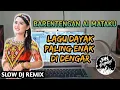 Download Lagu BARENTENGAN AI MATAKU - DJ REMIX LAGU DAYAK KANAYATN TERBARU
