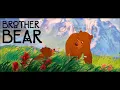 On my way - Disney Brother Bear ( Lyrics )