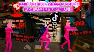 Download MAIN LONE WOLF 24 JAM NONSTOP !! PAKAI LAGU DJ SLOW YANG LAGI VIRAL !!! MP3