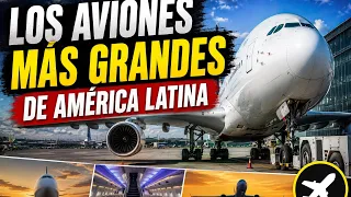 LOS AVIONES MÁS GRANDES EN AMÉRICA LATINA ✈️