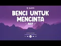 Download Lagu BENCI UNTUK MENCINTA - NAIF - LYRICS