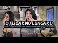 Download Lagu DJ LILAKNO LUNGAKU LURUSNO DALAN MLAKUMU RABAKAL TAK GANGGU URUSANMU