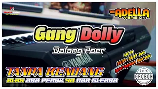 Download Gang Dolly (Dalang Poer) - Tanpa Kendang Versi OM ADELLA MP3