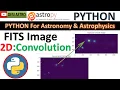 Python Programming Astropy Exploring 2D Convolution for Noisy Image Data DESI ASTRO